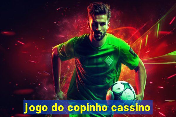 jogo do copinho cassino